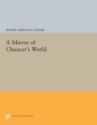 A Mirror of Chaucer's World (Princeton Legacy Library)