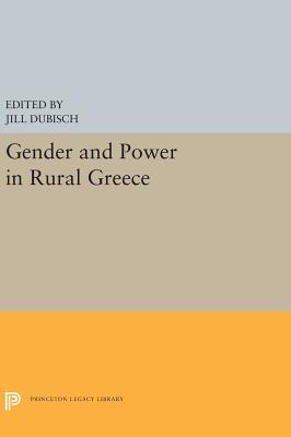 Gender and Power in Rural Greece (Princeton Legacy Library)