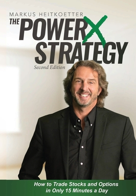 Image for PowerX Strategy 2nd Edition: How to Trade Stocks and Options in Only 15 Minutes a Day PowerX Strategy 2nd Edition: How to Trade Stocks and Options in Only 15 Minutes a Day