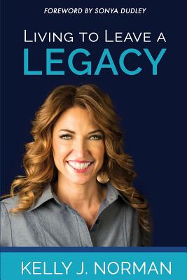 Image for Living to Leave a Legacy Living to Leave a Legacy