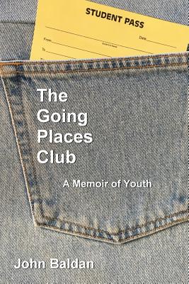 The Going Places Club: A Memoir of Youth