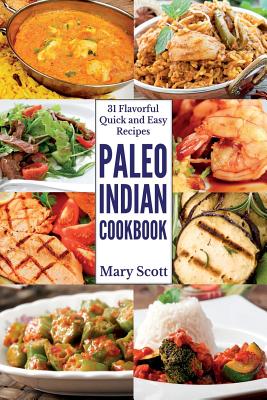 Image for Paleo Indian Cookbook: 31 Flavorful Quick and Easy Recipes (31 Days of Paleo) (Volume 6)
