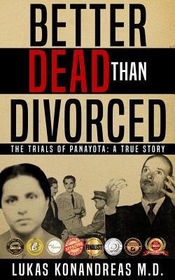 Image for Better Dead Than Divorced: The Trial of Panayota - 6x9 edition Better Dead Than Divorced: The Trial of Panayota - 6x9 edition