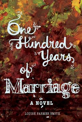 One Hundred Years of Marriage: A Novel