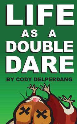 Life as a Double Dare Image for Life as a Double Dare
