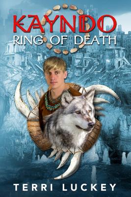 Kayndo Ring of Death: Book one of the Kayndo series- a post-apocalyptic fantasy, nature novel (Volume 1)