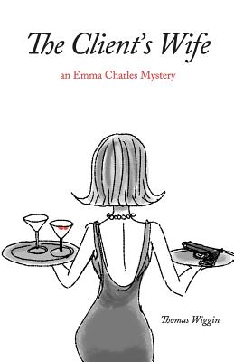 The Client's Wife An Emma Charles Mystery
