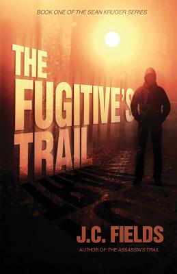 The Fugitive's Trail (The Sean Kruger Series)
