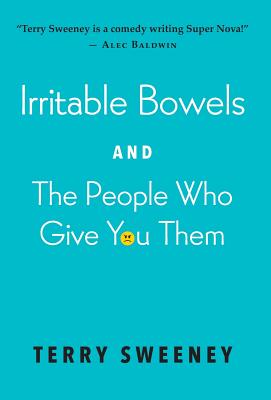 Irritable Bowels and the People Who Give You Them