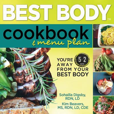 Best Body Cookbook & Menu Plan: You're 52 days away from Your Best Body