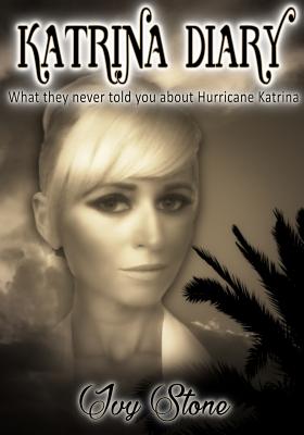 Katrina Diary: What They Never Told You About Hurricane Katrina