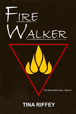 Fire Walker (The Elemental Voice) (Volume 2)