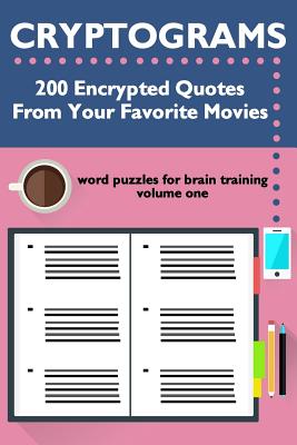 Image for Cryptograms: 200 Encrypted Quotes From Your Favorite Movies (Cryptograms: Word Puzzles for Brain Training) (Volume 1)