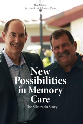 Image for The Silverado Story: New Possibilities in Memory Care The Silverado Story: New Possibilities in Memory Care