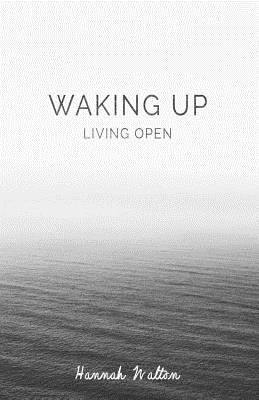 Waking Up: Living Open