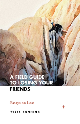 Image for A Field Guide to Losing Your Friends: Essays on Loss A Field Guide to Losing Your Friends: Essays on Loss