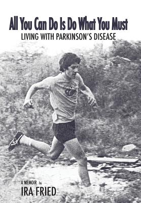 All You Can Do Is Do What You Must: Living with Parkinson's Disease