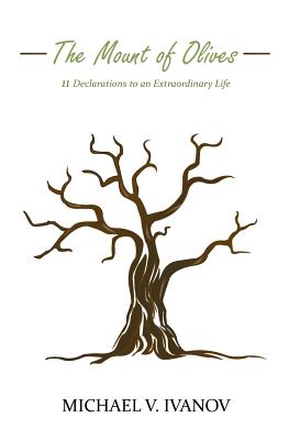 The Mount of Olives: 11 declarations to an extraordinary life