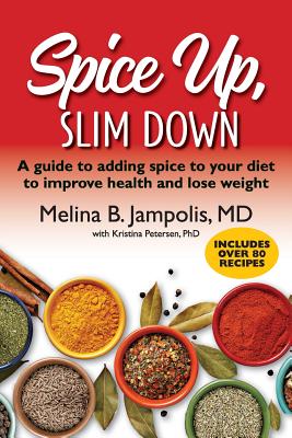 Image for Spice Up, Slim Down: A guide to adding spice to your diet to improve your health and lose weight Spice Up, Slim Down: A guide to adding spice to your diet to improve your health and lose weight