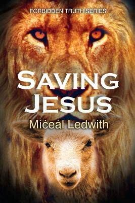Saving Jesus (Forbidden Truth Series)
