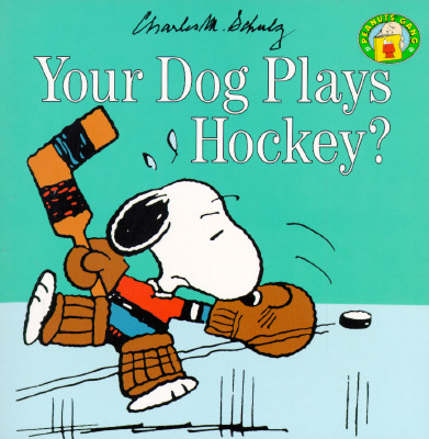 Your Dog Plays Hockey (Peanuts Gang)