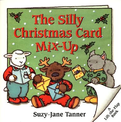 Image for The Silly Christmas Card Mix-Up (Lift-the-flap Book) The Silly Christmas Card Mix-Up (Lift-the-flap Book)