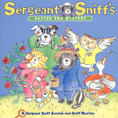 Image for Sergeant Sniff's Easter Egg Mystery (A Sergeant Sniff Scratch-and-Sniff Mystery) Sergeant Sniff's Easter Egg Mystery (A Sergeant Sniff Scratch-and-Sniff Mystery)