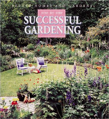 Step-By-Step Successful Gardening