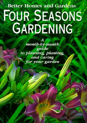 Image for Better Homes And Gardens Four Seasons Gardening Better Homes And Gardens Four Seasons Gardening