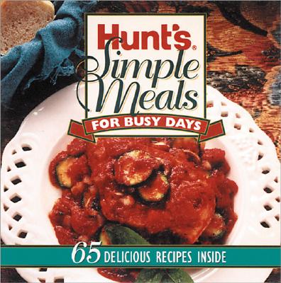 Hunt's Simple Meals for Busy Days