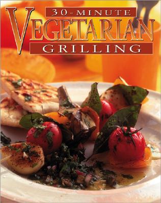 Image for 30-Minute Vegetarian Grilling