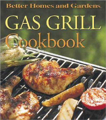 Image for Gas Grill Cookbook (Better Homes and Gardens(R))