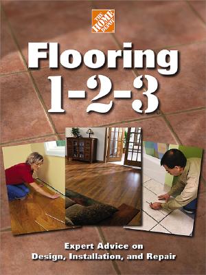 FLOORING 1-2-3 EXPERT ADVICE ON DESIGN, INSTALLATION, AND REPAIR