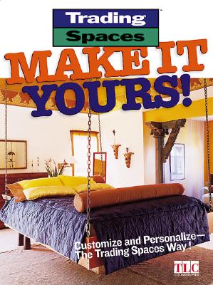 Image for Make it Yours! (Trading Spaces)