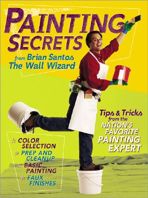 Image for Painting Secrets: Tips & Tricks from the Nation's Favorite Painting Expert