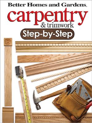 CARPENTRY & TRIMWORK STEP-BY-STEP