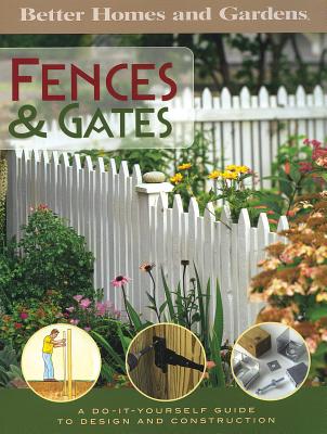 Image for Better homes and Gardens: Fences & Gates A Do-It-Yourself Guide to Design and construction
