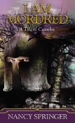 I Am Mordred: A Tale of Camelot