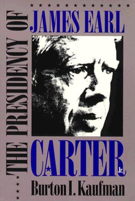 The Presidency of James Earl Carter, Jr.