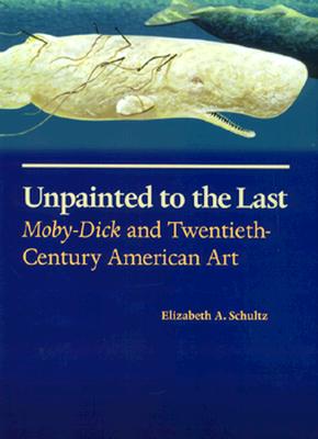 Unpainted to the Last: Moby-Dick and Twentieth-Century American Art