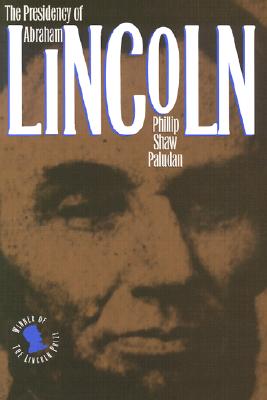 Image for The Presidency of Abraham Lincoln (American Presidency Series)