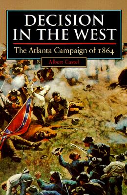 Image for Decision in the West: The Atlanta Campaign of 1864 (Modern War Studies)