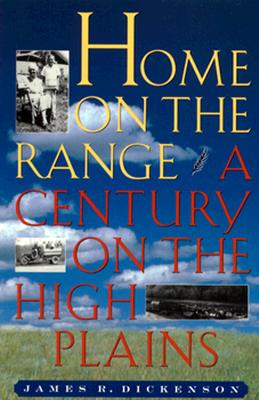Image for Home on the Range: A Century on the High Plains