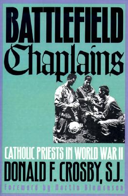 Battlefield Chaplains: Catholic Priests in World War II