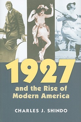 1927 and the Rise of Modern America (CultureAmerica)