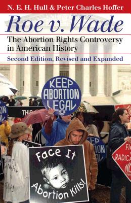 Image for Roe v. Wade: The Abortion Rights Controversy in American History, 2nd Edition (Landmark Law Cases and American Society) Roe v. Wade: The Abortion Rights Controversy in American History, 2nd Edition (Landmark Law Cases and American Society)