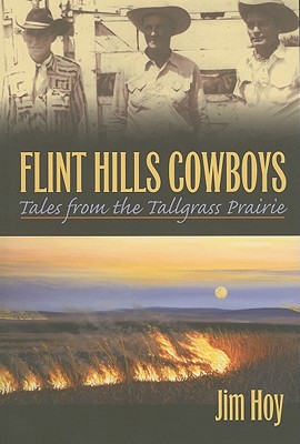 Flint Hills Cowboys: Tales from the Tallgrass Prairie