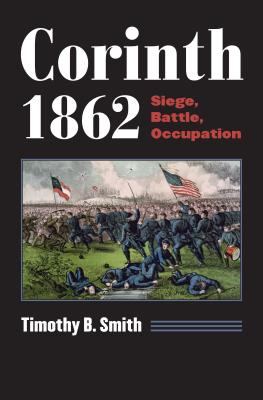 Corinth 1862: Siege, Battle, Occupation (Modern War Studies)