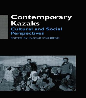 Image for Contemporary Kazaks : Cultural and Social Perspectives Contemporary Kazaks : Cultural and Social Perspectives