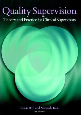 Quality Supervision: Theory and Practice for Clinical Supervisors